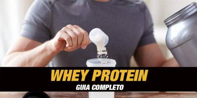 Whey Protein – Para que Serve, Como Tomar, Efeitos, Benefícios para Quem Treina, Melhores Marcas